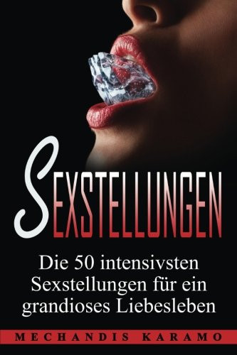 Sexstellungen: Die 50 intensivsten Sexstellungen für ein grandioses Liebesleben