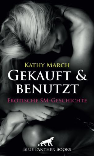 Gekauft & benutzt! Erotische SM-Geschichte
